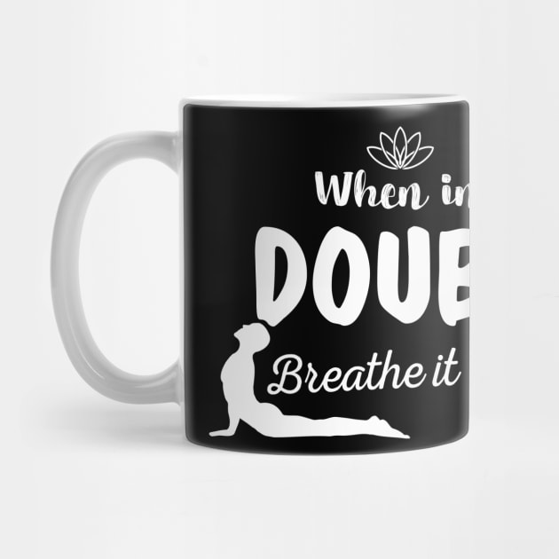 Aesthetic When In Doubt Breathe It Out Meditation Yoga by dewinpal